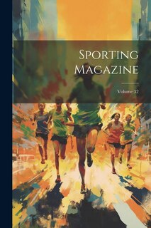 Front cover_Sporting Magazine; Volume 32