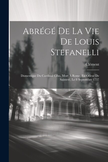 Front cover_Abrégé De La Vie De Louis Stefanelli