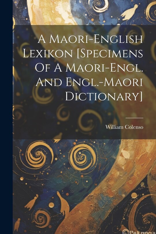 Front cover_A Maori-english Lexikon [specimens Of A Maori-engl. And Engl.-maori Dictionary]