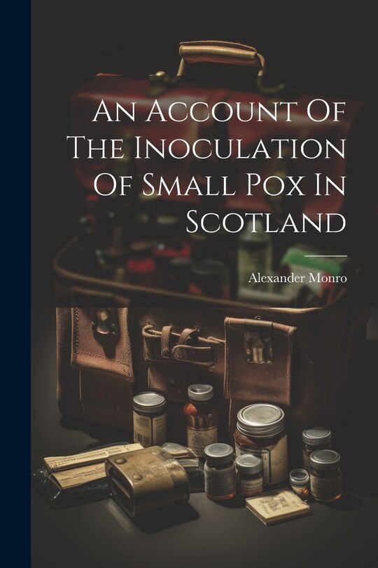 Couverture_An Account Of The Inoculation Of Small Pox In Scotland
