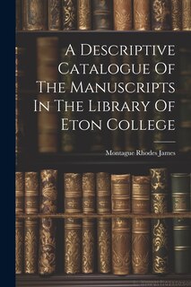 Front cover_A Descriptive Catalogue Of The Manuscripts In The Library Of Eton College