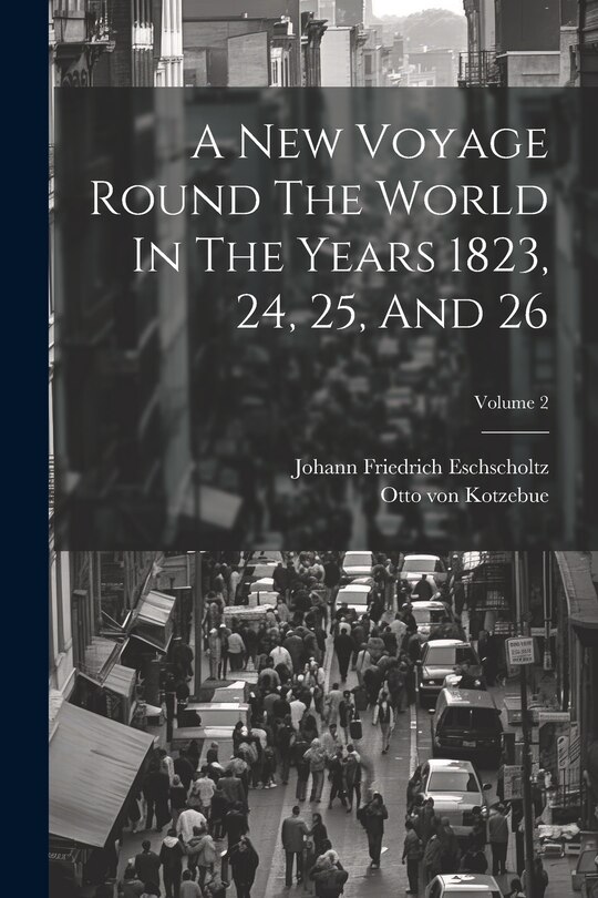 Front cover_A New Voyage Round The World In The Years 1823, 24, 25, And 26; Volume 2