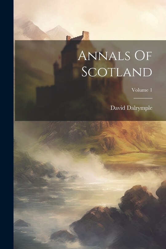 Front cover_Annals Of Scotland; Volume 1