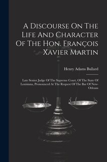 Couverture_A Discourse On The Life And Character Of The Hon. François Xavier Martin