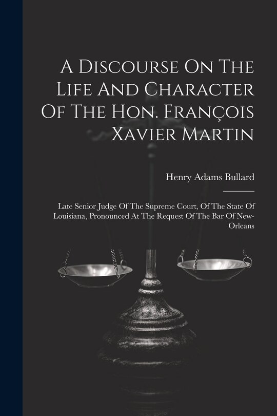 Couverture_A Discourse On The Life And Character Of The Hon. François Xavier Martin