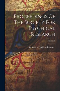 Front cover_Proceedings Of The Society For Psychical Research; Volume 6