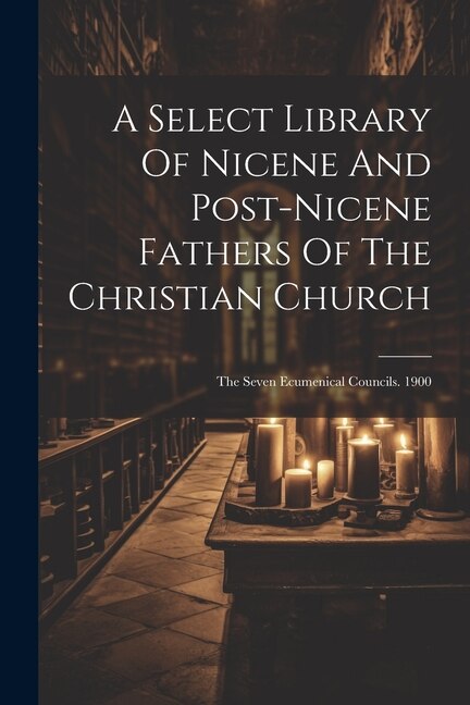 Couverture_A Select Library Of Nicene And Post-nicene Fathers Of The Christian Church