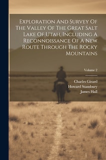 Front cover_Exploration And Survey Of The Valley Of The Great Salt Lake Of Utah, Including A Reconnoissance Of A New Route Through The Rocky Mountains; Volume 2