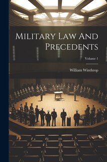 Couverture_Military Law And Precedents; Volume 1