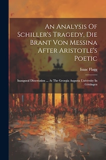 Front cover_An Analysis Of Schiller's Tragedy, Die Brant Von Messina After Aristotle's Poetic