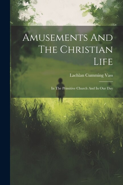 Front cover_Amusements And The Christian Life