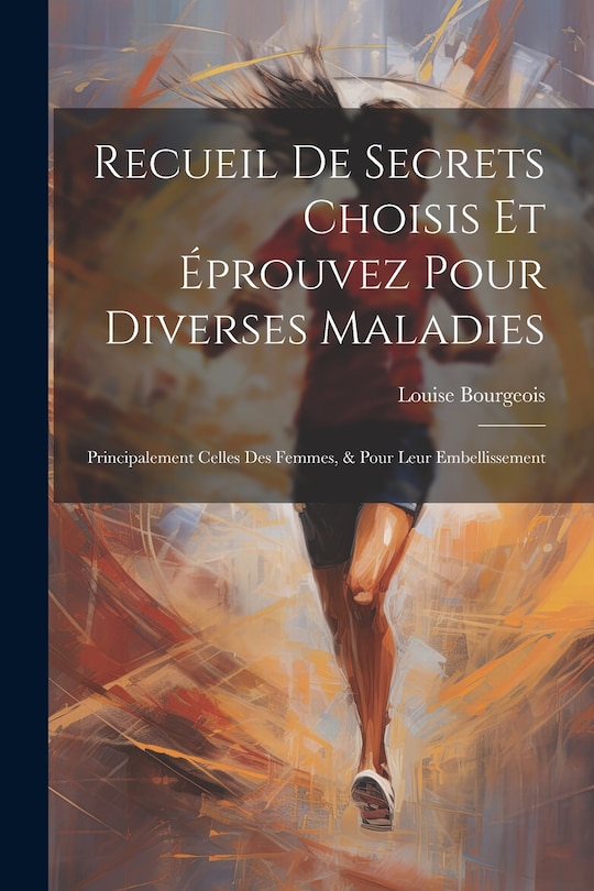 Front cover_Recueil De Secrets Choisis Et Éprouvez Pour Diverses Maladies