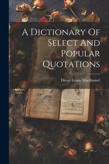 Couverture_A Dictionary Of Select And Popular Quotations