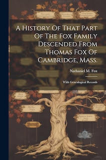 Couverture_A History Of That Part Of The Fox Family Descended From Thomas Fox Of Cambridge, Mass.