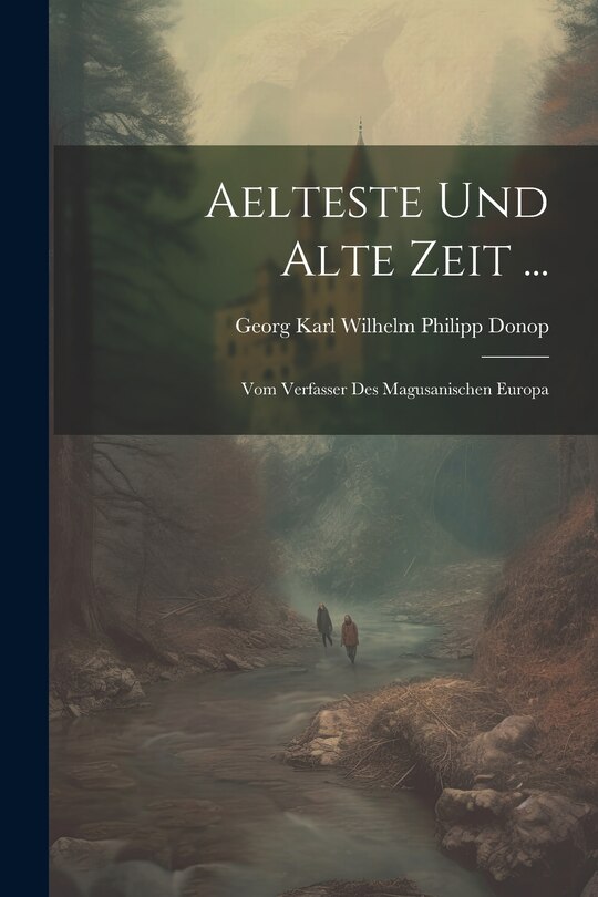 Front cover_Aelteste Und Alte Zeit ...
