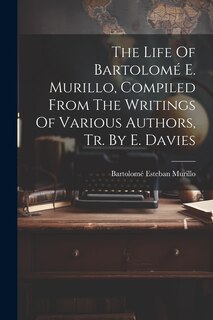 Front cover_The Life Of Bartolomé E. Murillo, Compiled From The Writings Of Various Authors, Tr. By E. Davies