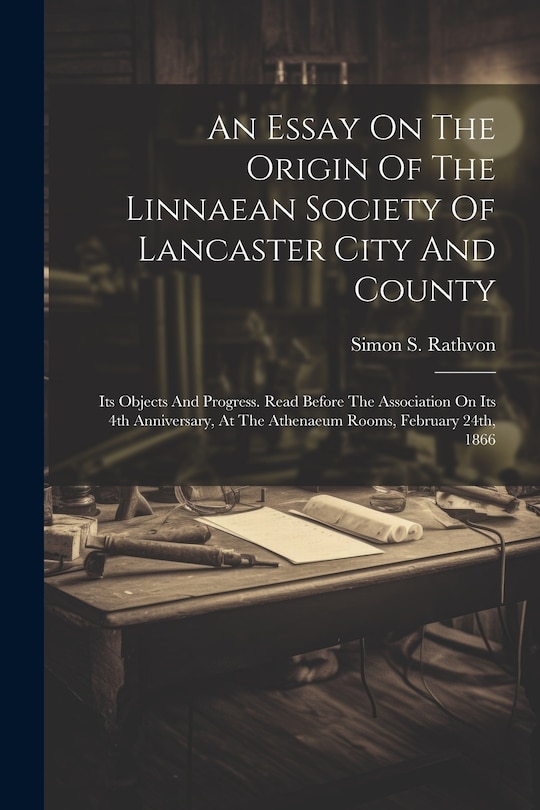 Front cover_An Essay On The Origin Of The Linnaean Society Of Lancaster City And County