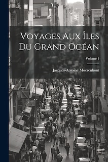 Front cover_Voyages Aux Îles Du Grand Océan; Volume 1