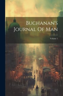 Front cover_Buchanan's Journal Of Man; Volume 1