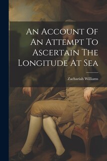 Couverture_An Account Of An Attempt To Ascertain The Longitude At Sea