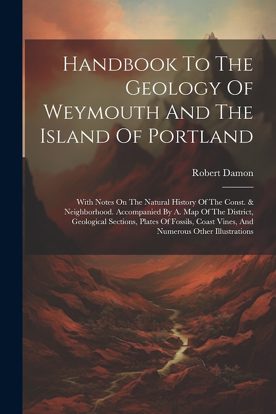 Couverture_Handbook To The Geology Of Weymouth And The Island Of Portland