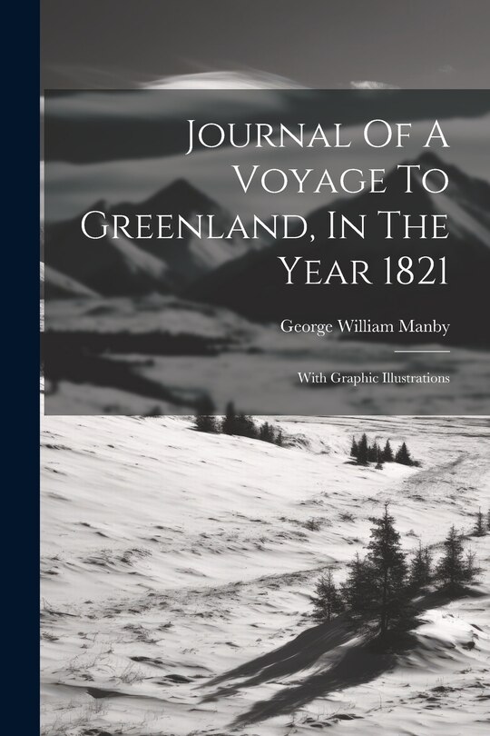 Front cover_Journal Of A Voyage To Greenland, In The Year 1821