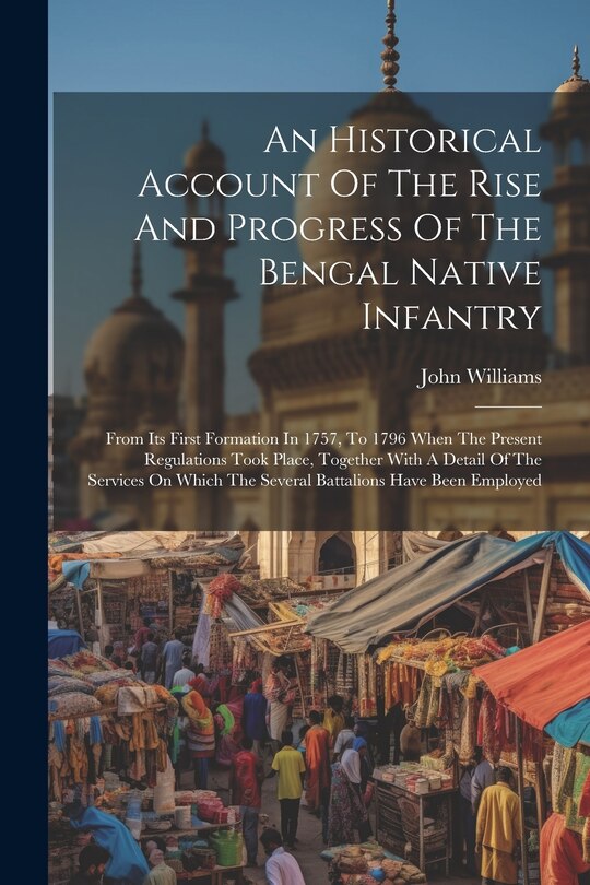 Couverture_An Historical Account Of The Rise And Progress Of The Bengal Native Infantry