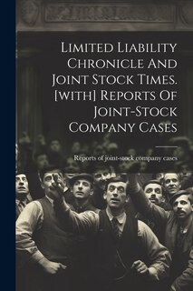 Couverture_Limited Liability Chronicle And Joint Stock Times. [with] Reports Of Joint-stock Company Cases