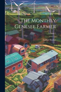 Front cover_The Monthly Genesee Farmer; Volume 1