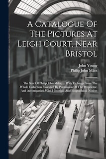 Couverture_A Catalogue Of The Pictures At Leigh Court, Near Bristol