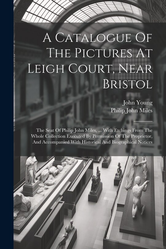 Couverture_A Catalogue Of The Pictures At Leigh Court, Near Bristol