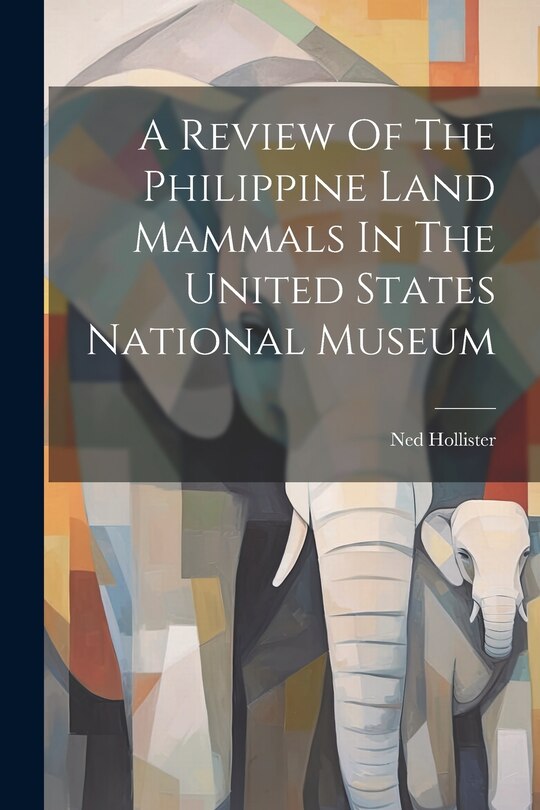 Front cover_A Review Of The Philippine Land Mammals In The United States National Museum
