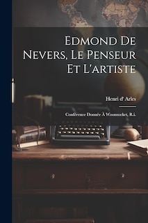 Couverture_Edmond De Nevers, Le Penseur Et L'artiste