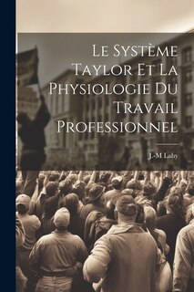 Couverture_Le Système Taylor Et La Physiologie Du Travail Professionnel