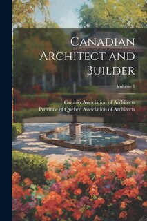 Front cover_Canadian Architect and Builder; Volume 1