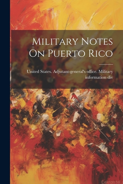 Military Notes On Puerto Rico