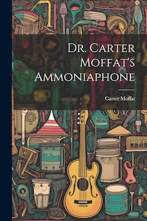 Couverture_Dr. Carter Moffat's Ammoniaphone