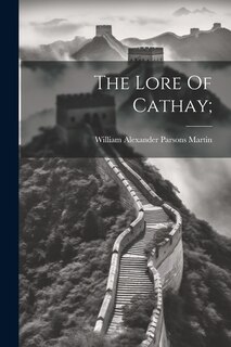 Front cover_The Lore Of Cathay;