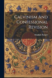 Couverture_Calvinism And Confessional Revision