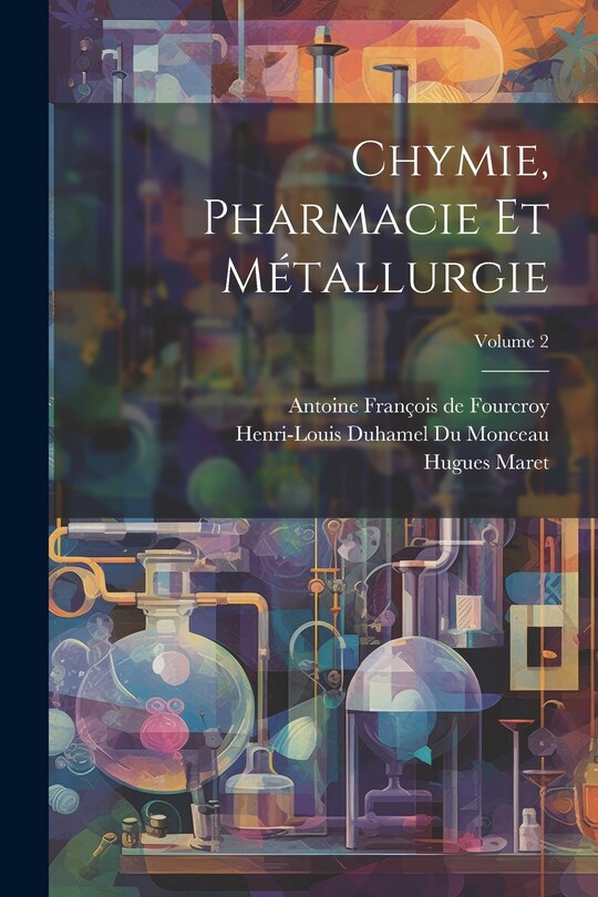 Front cover_Chymie, Pharmacie Et Métallurgie; Volume 2
