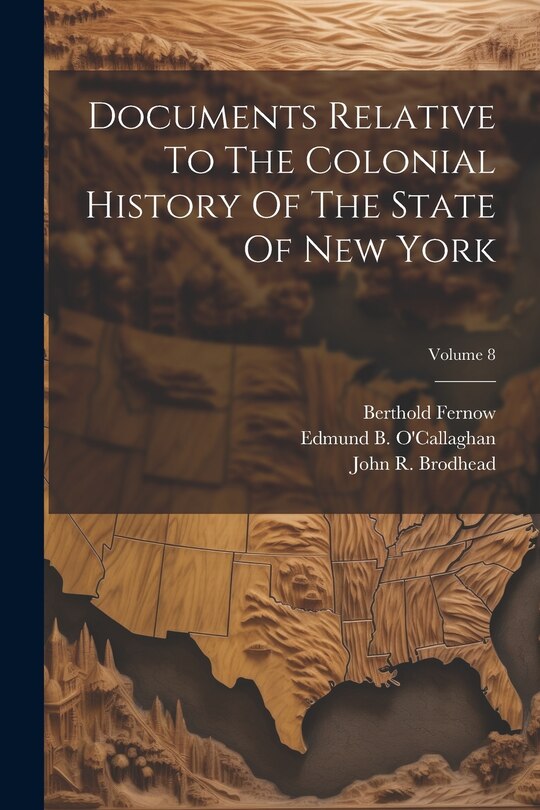 Couverture_Documents Relative To The Colonial History Of The State Of New York; Volume 8