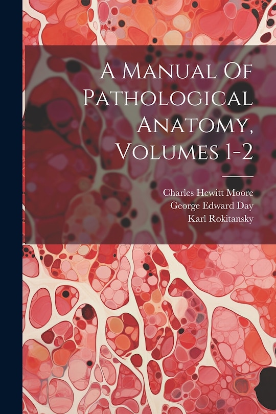 Front cover_A Manual Of Pathological Anatomy, Volumes 1-2