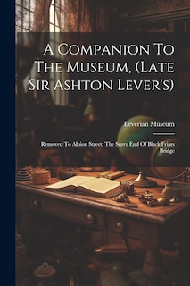 Front cover_A Companion To The Museum, (late Sir Ashton Lever's)