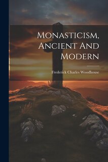 Front cover_Monasticism, Ancient And Modern