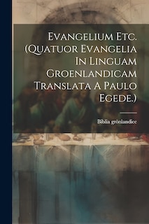 Couverture_Evangelium Etc. (quatuor Evangelia In Linguam Groenlandicam Translata A Paulo Egede.)