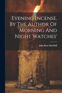 Couverture_Evening Incense, By The Author Of 'morning And Night Watches'