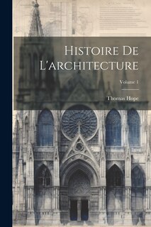 Couverture_Histoire De L'architecture; Volume 1
