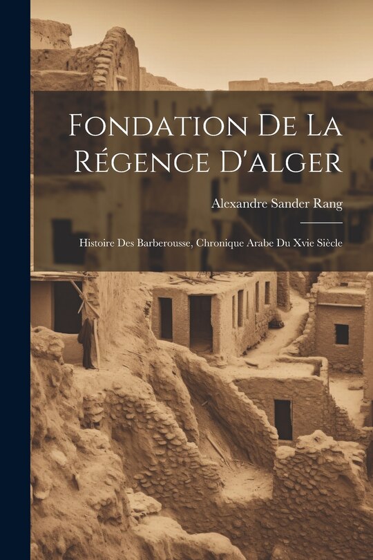 Couverture_Fondation De La Régence D'alger
