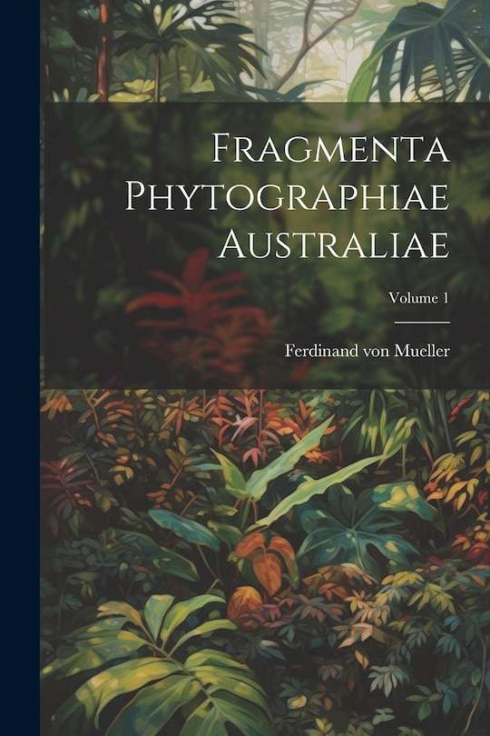 Front cover_Fragmenta Phytographiae Australiae; Volume 1