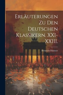 Couverture_Erläuterungen zu den deutschen Klassikern. XXI-XXIII.